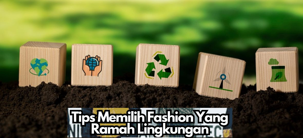Tren Fashion Sustainable: Rahasia Tersembunyi di Balik Mode Ramah Lingkungan yang Wajib Kamu Tahu!
