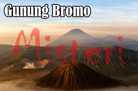 Gunung Bromo, Keindahan Alam yang Dirangkul oleh Misteri-Misteri dan Legenda Mistis