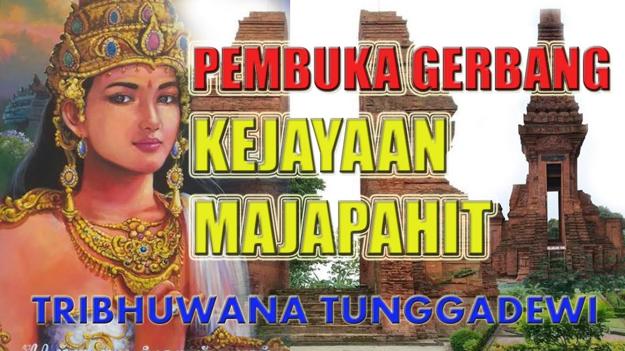 Ratu Tribhuwana Tunggadewi Pembuka Gerbang Kejayaan Majapahit, Memiliki Hubungan Dengan Gajah Mada?