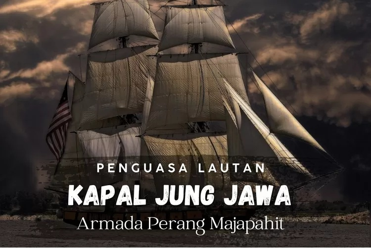 Terungkap! Inilah Kapal Perang Raksasa Majapahit yang Menggetarkan Asia Tenggara!