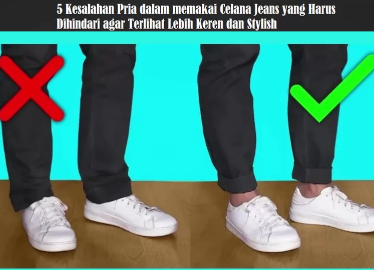 Hindari! 5 Kesalahan Fatal dalam Memakai Celana Denim yang Bikin Penampilan Gagal Total!