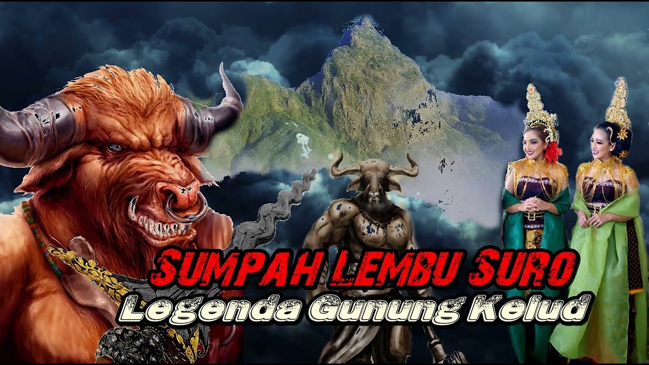 Legenda Sumpah Lembu Suro Di Gunung Kelud, Kisah Misteri Kuno Yang Terkenal Di Tanah Jawa! 