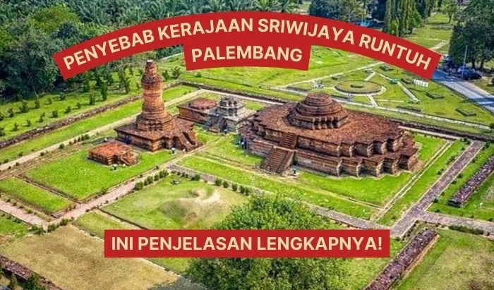 Apakah Ini Penyebab Keruntuhan Kerajaan Sriwijaya? Simak Fakta Menariknya!