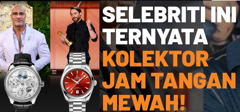 Deretan Selebriti dengan Koleksi Jam Tangan Miliaran – No. 5 Bikin Geleng-Geleng!
