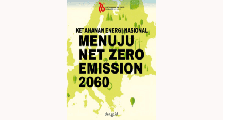 Kementrian ESDM Dorong Upaya Percepatan Transisi Energi Menuju Net Zero Emission (NZE)