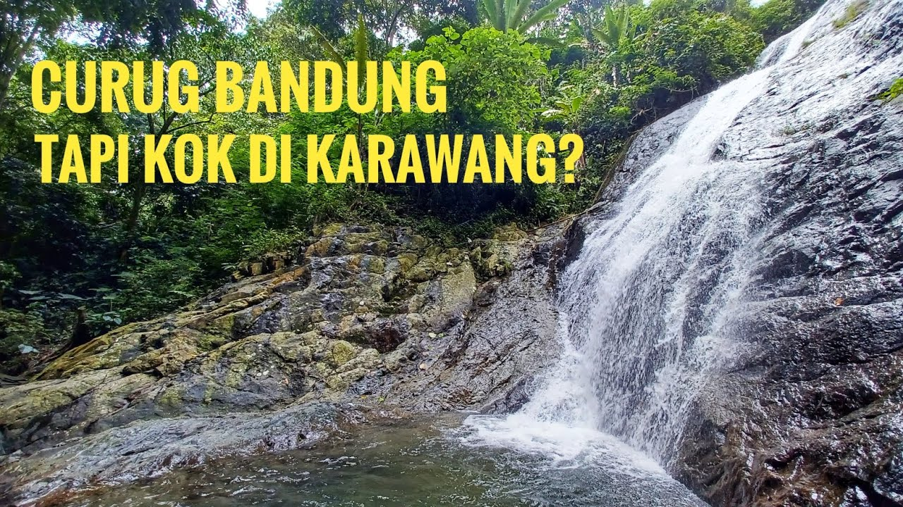 Menikmati Pesona Alam Curug Bandung di Karawang, Serta 5 Destinasi Yang Cocok Buat Kongkow