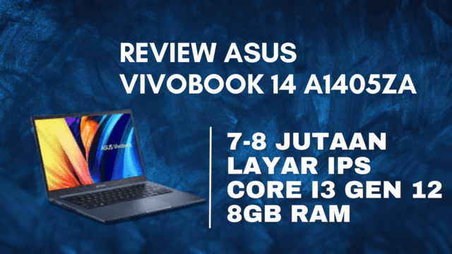 ASUS Vivobook 14 A1405ZA, Laptop Harian dengan Layar Berkualitas Tinggi