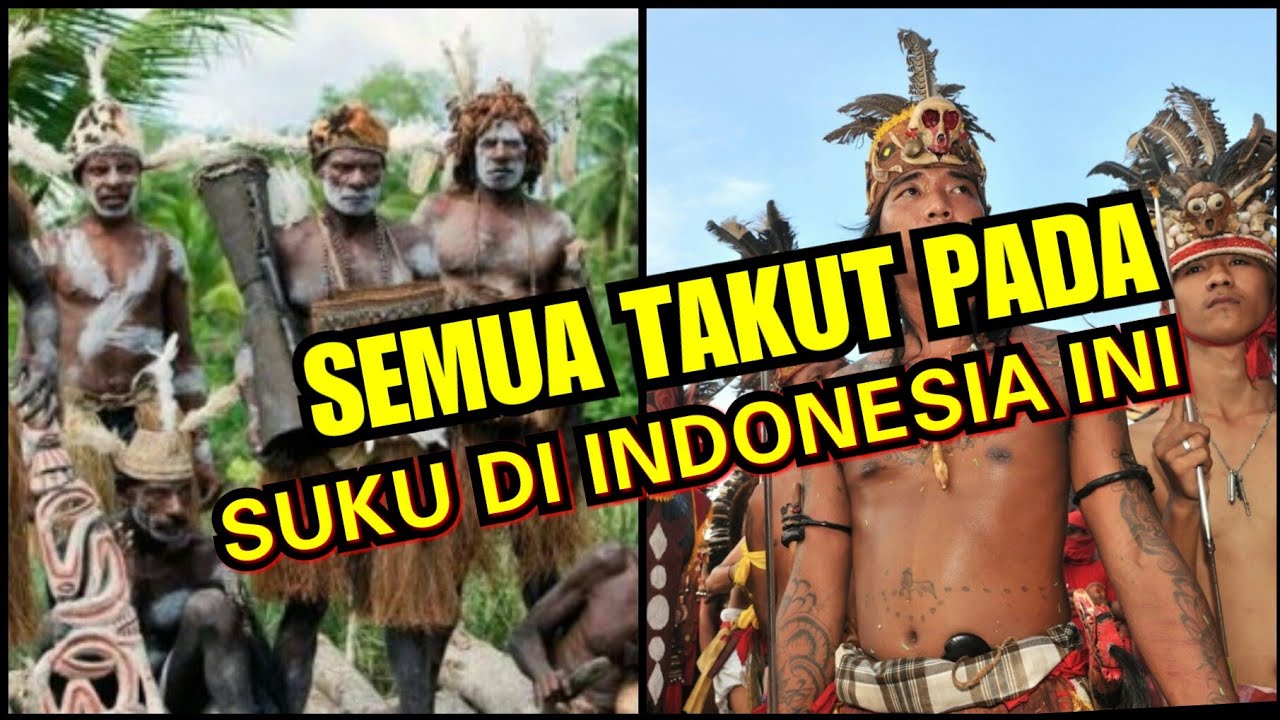 Semua Takut Sama Suku Ini! Inilah Daftar 7 Suku Terkuat Yang Ada Di Indonesia