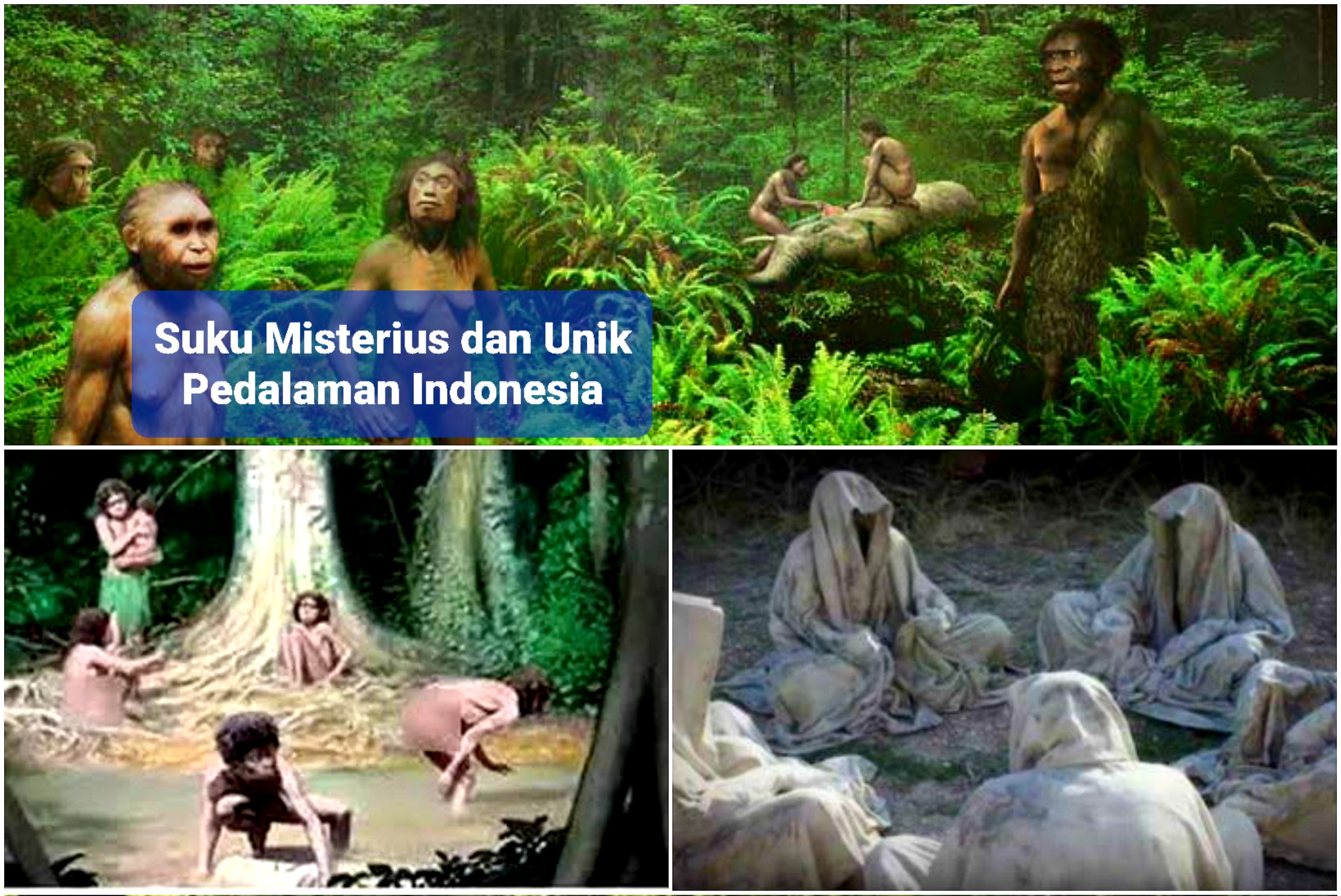 4 Suku Pedalaman Indonesia yang Memiliki Karakter Unik dan Misterius. Suku Apa Saja?