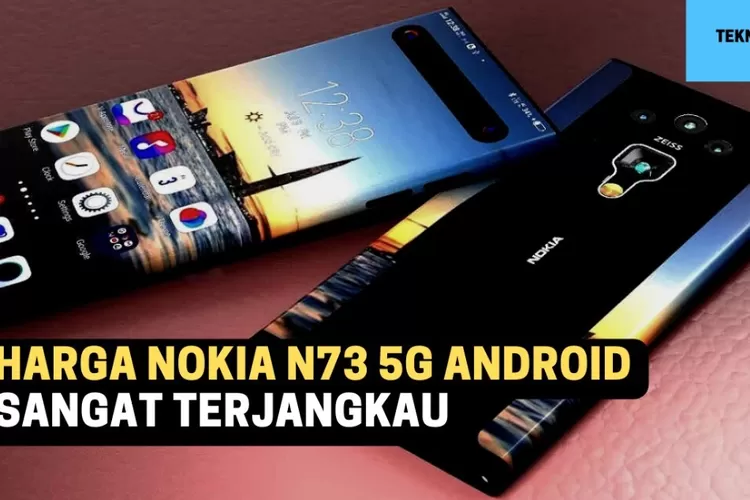 Mengeksplorasi Spesifikasi Nokia N73 5G, Dilengkapi Dengan Layar OLED hingga Kamera Canggih