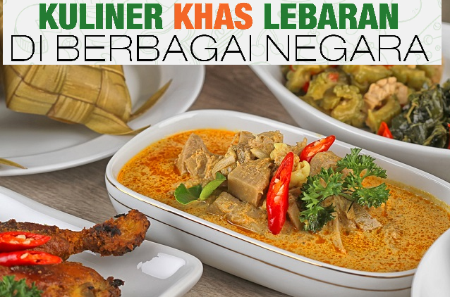 Deretan Makanan Khas Lebaran dari Berbagai Negara, No. 5 Paling Menggoda!