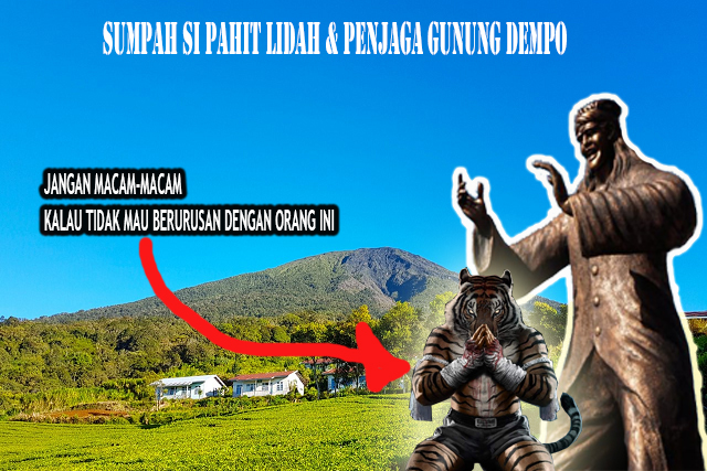 Misteri Manusia Harimau dan Mitos di Gunung Dempo, Si Pahit Lidah Tinggalkan Sumpah ini Untuk Keturunan Mata 4