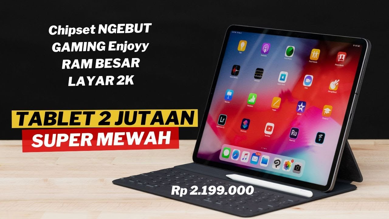 Ingin Mengabadikan Momen Secara Detail Ini 5 Rekomendasi Tablet