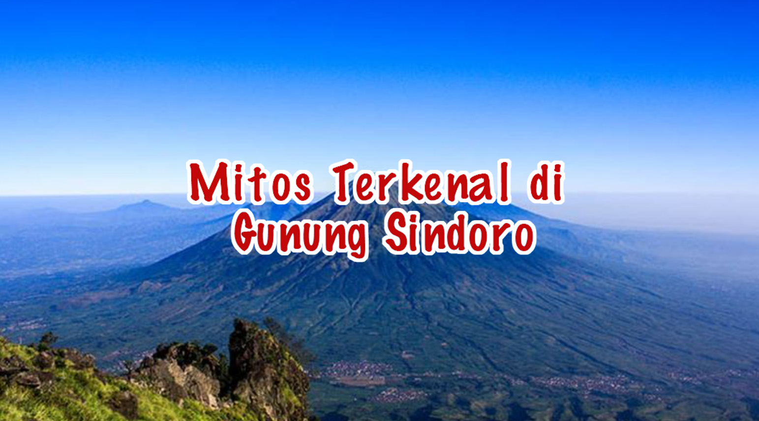 Mitos Terkenal Dari Gunung Sindoro Jawa Tengah, Ada Mahluk Halus Dan Bidadari Disini?