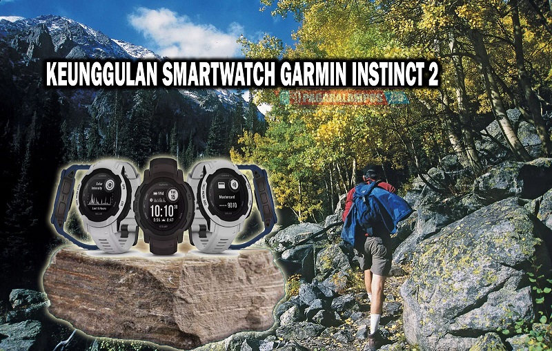 Spesifikasi Garmin Instinct 2, Smartwatch Terbaru Dengan Teknologi Tenaga Surya