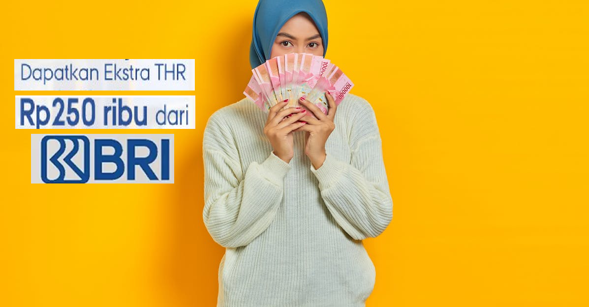 Mau THR Tambahan dari Bank BRI? Cukup Lakukan Hal Ini!