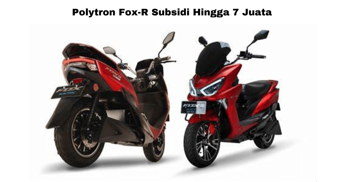 Bakal Menjadi Unggulan di Tahun 2024? Mengenal Motor Polytron Fox R Dengan Desain yang Futuristik