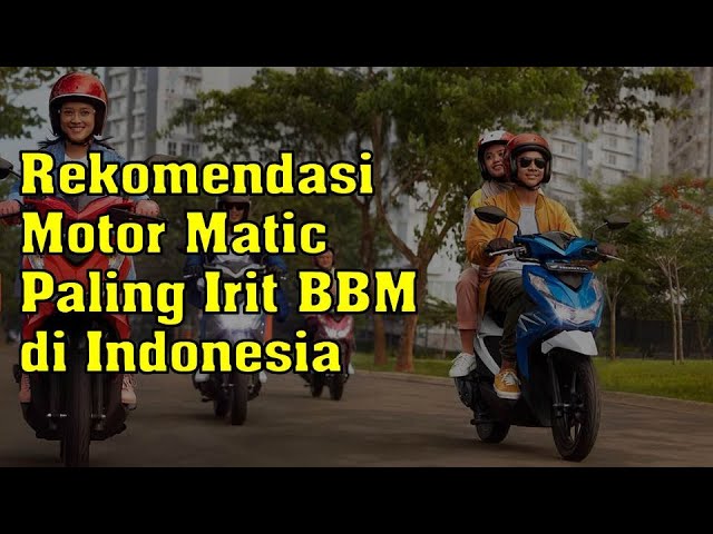 Rekomendasi Motor Matic Yang Irit BBM Dari Honda, Simak 7 Daftarnya Disini! 