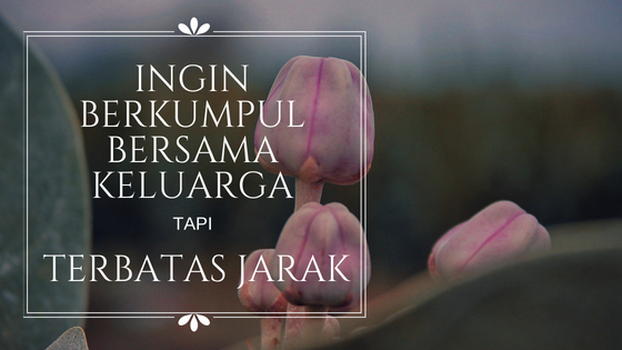 Lebaran Jauh dari Keluarga? Jangan Sedih, Begini Cara Tetap Merasakan Kehangatan Lebaran!