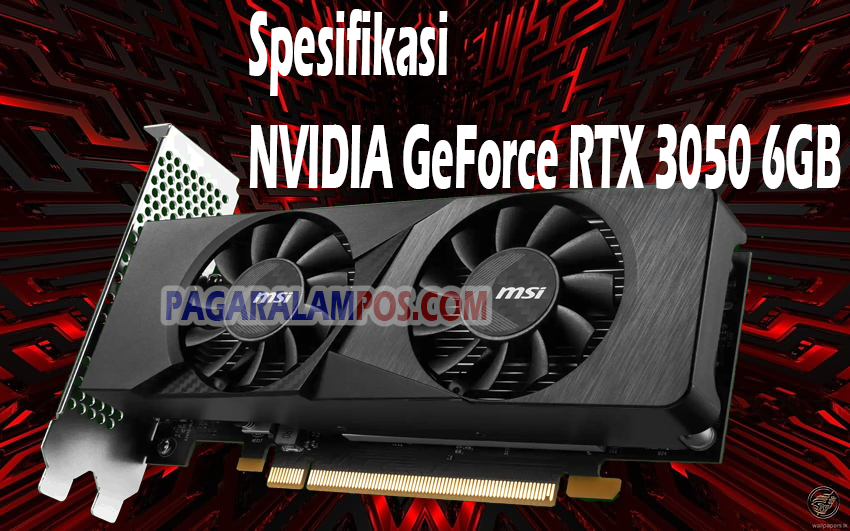 NVIDIA Resmi Meluncurkan GeForce RTX 3050 6GB: GPU Entry Level Terbaru untuk Gaming Optimal