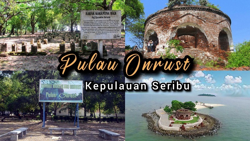 Wisata Unik Kepulauan Seribu, Inilah Pesona Alam Dan Misteri Pulau Onrust! 