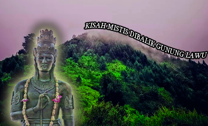 Mengungkap Tempat Pertapaan Terkutuk Prabu Brawijaya dan Rahasia Mistis yang Tersembunyi di Gunung Lawu