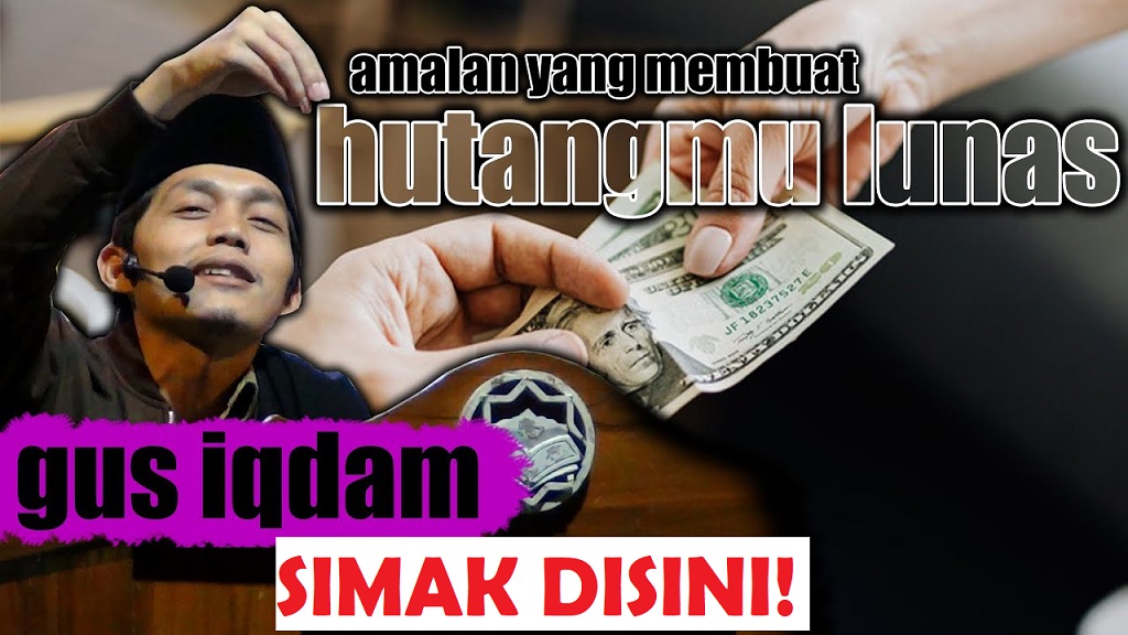 Hutang Lunas Dalam 20 Hari Saja Inilah Amalannya Dari Gus Iqdam