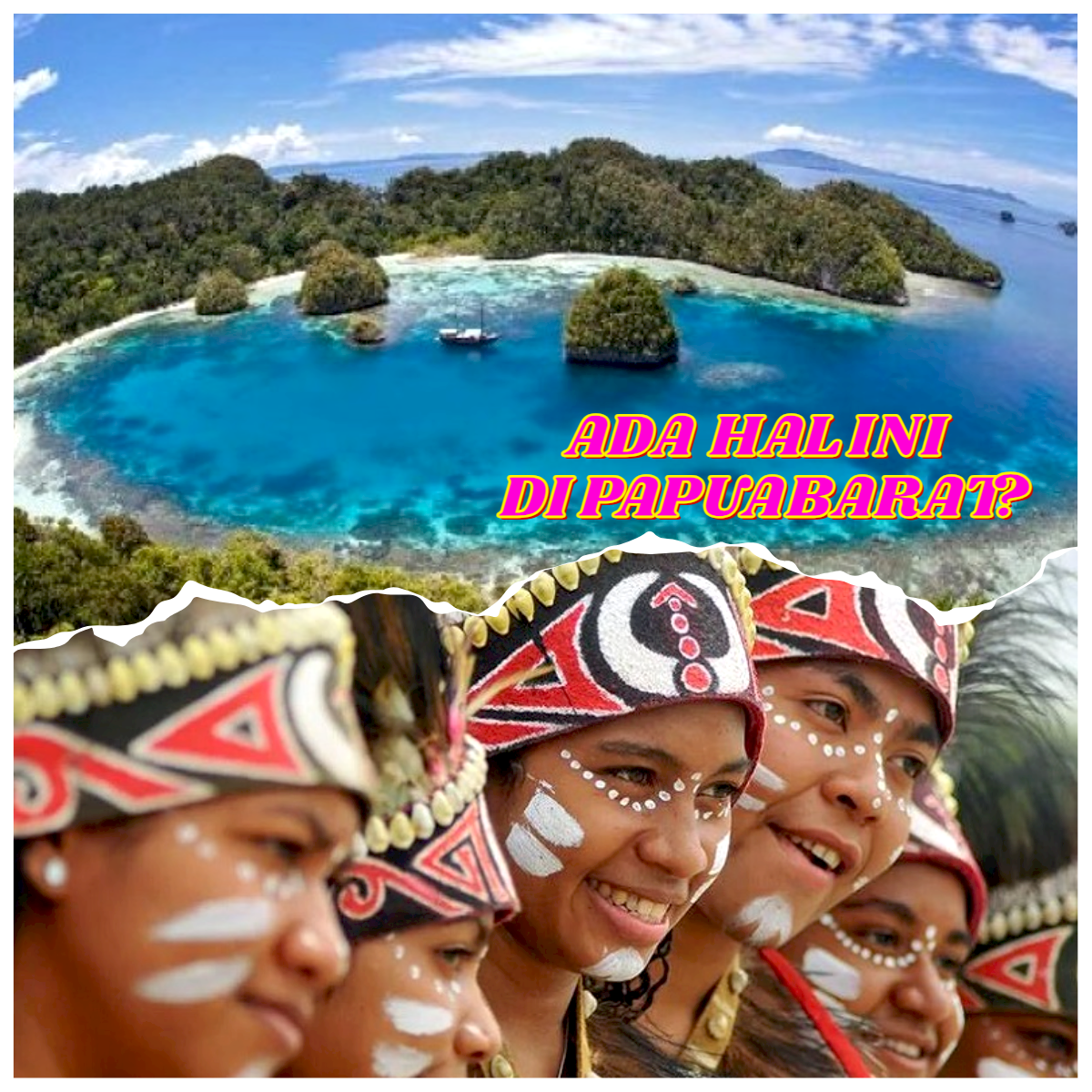 Papua Barat Dan 9 Fakta Unik Yang Harus Kamu Ketahui!