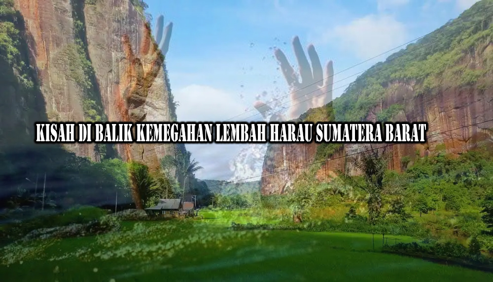 Menelusuri Misteri Alam dan Mitos di Lembah Harau, Ternyata Miliki Sejarah Pilu Zaman Dahulu!