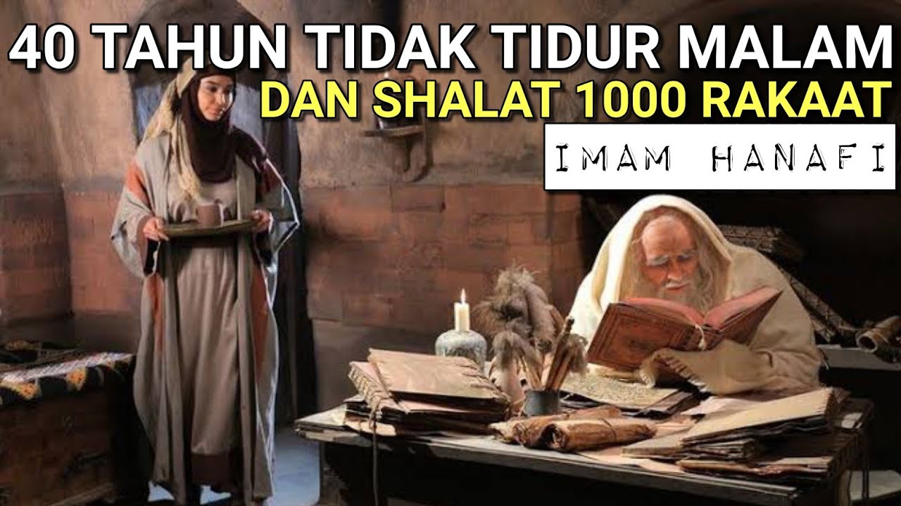  Masyaallah! Kisah Imam Hanafi Yang Tak Tidur Malam 40 Tahun Tapi Sholat Malam 1000 Rakaat