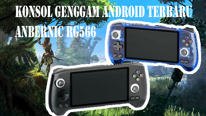 Anbernic RG566 Konsol Genggam Android Terbaru dari China, Yuk Cek Keunggulannya!
