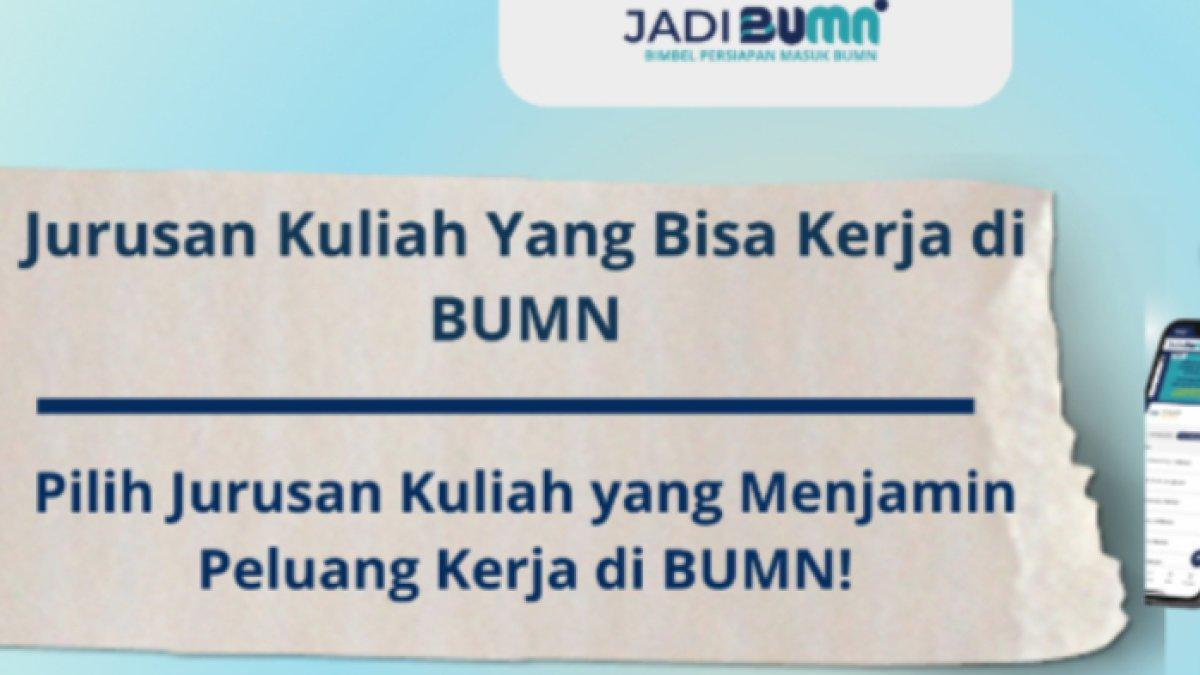 Pilihan Karier yang Menjanjikan, Ini 8 Jurusan yang Sering Diburu BUMN di Indonesia