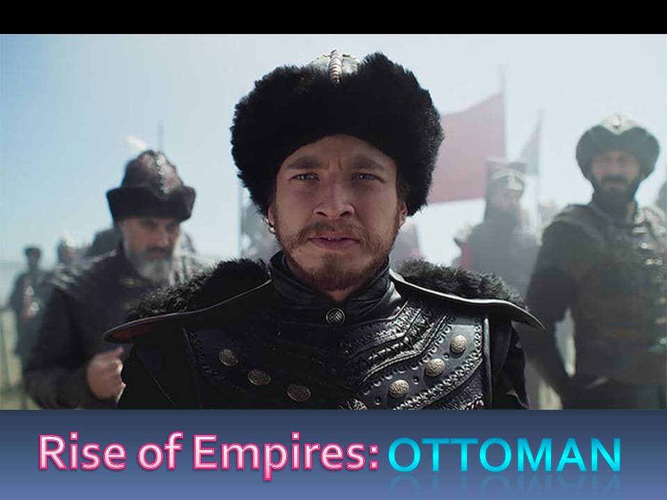 Rise of Empires: Ottoman (2020), Kronik Peristiwa Sejarah dan Kerja Keras Mewujudkan Nubuwat (08)