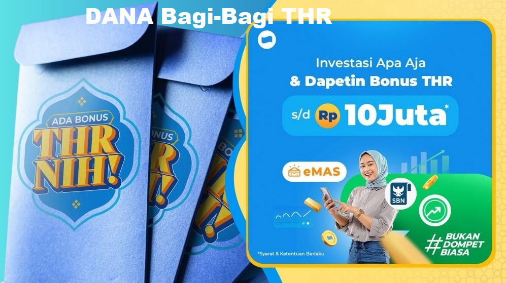 DANA Bagi-Bagi THR Lebaran 2025! Begini Cara Dapat Bonus Saldo hingga Rp1 Juta Tanpa Ribet!