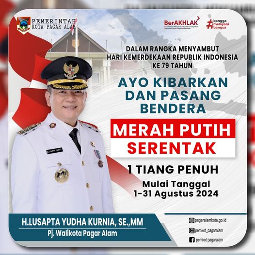 Semangat Nasionalisme, Pj Walikota Pagaralam, H Lusapta Yudha Kurnia Ajak Masyarakat Bendera Merah Putih 