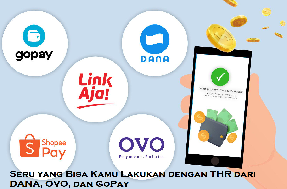 10 Hal Seru yang Bisa Kamu Lakukan dengan THR dari DANA, OVO, dan GoPay