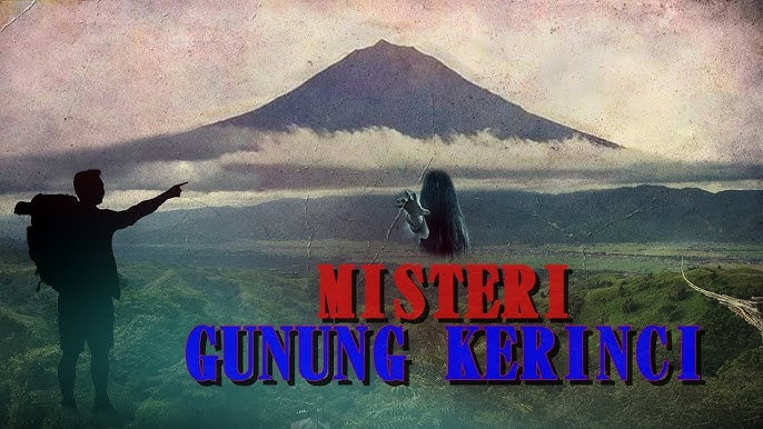 Misteri Gunung Kerinci! Apa yang Sebenarnya Terjadi di Balik Legenda-legendanya?