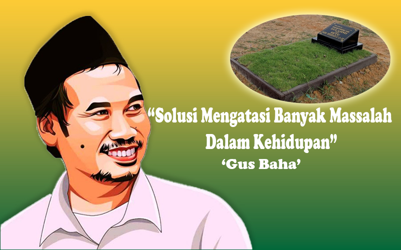 Datang ke Kuburan, Solusi Gus Baha untuk Mengatasi Masalah Hidup