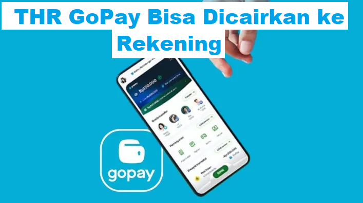 Viral! THR GoPay Bisa Dicairkan ke Rekening, Begini Caranya