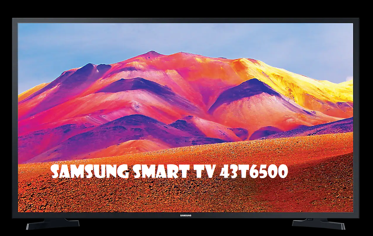 Keunggulan Smart TV Samsung 43T6500, Menghadirkan Hiburan Modern di Rumah