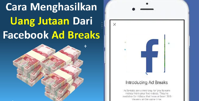 Cuma Upload Video, Bisa Dapat Uang! Rahasia Facebook Ad Breaks yang Wajib Kamu Tahu!