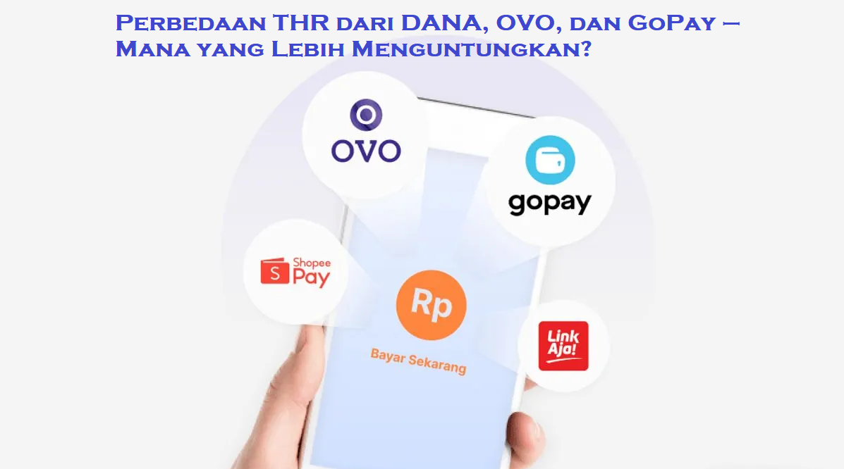 Siapa yang Kasih THR Paling Gede? Perbandingan DANA, OVO, dan GoPay Bikin Kaget!