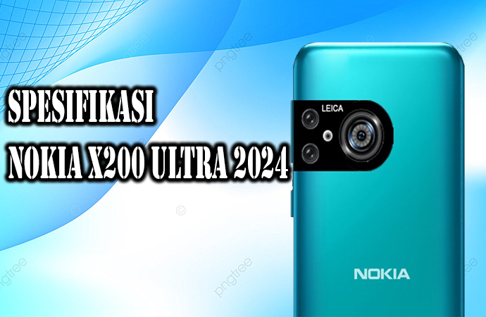 Nokia X200 Ultra 2024: Ini Bocoran Spesifikasi, Tanggal Rilis, dan Harga yang Ditunggu