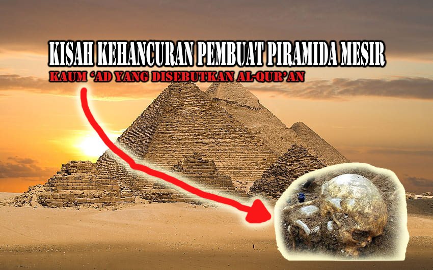Terdapat di Dalam Al-Qur'an, Ternyata Begini Azab Kaum 'Ad Yang Mebangunan Piramida Mesir!
