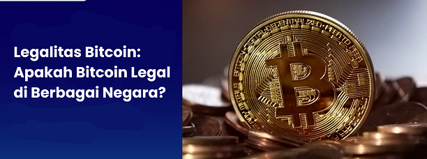 Bitcoin: Legal atau Ilegal? Fakta Mengejutkan di Berbagai Negara!