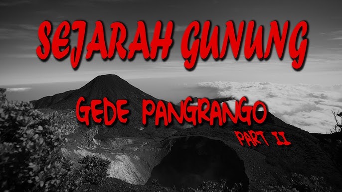 Ngeri Bet! Ini Misteri yang Di Alami Para Pendaki Gunung Gede Pangrango