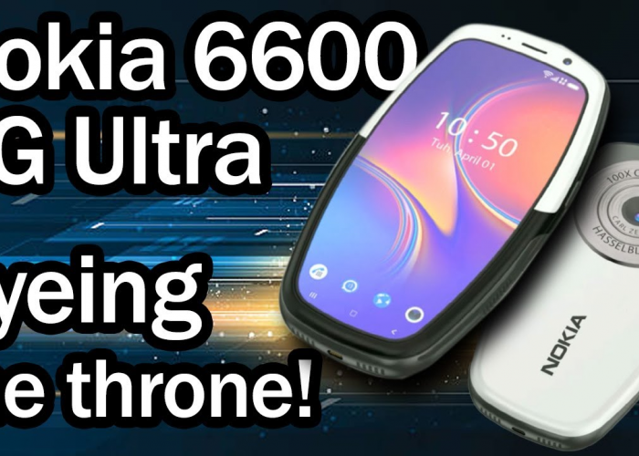 Nokia 6600 5G Ultra, Meniti Kembali Jejak dengan Desain Klasik dan Teknologi Modern