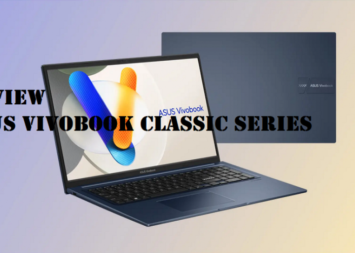 Inovasi Terbaru! ASUS Rilis Seri Laptop Vivobook Classic 2024 di CES, Apa Keunggulan Utamanya?