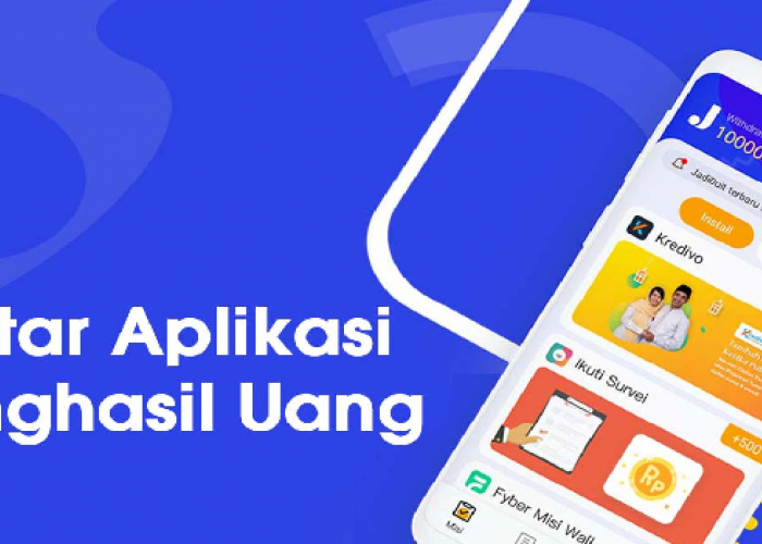 Sudah Tahu Belum? 5 Aplikasi Penghasil Uang Paling Populer di Play Store!