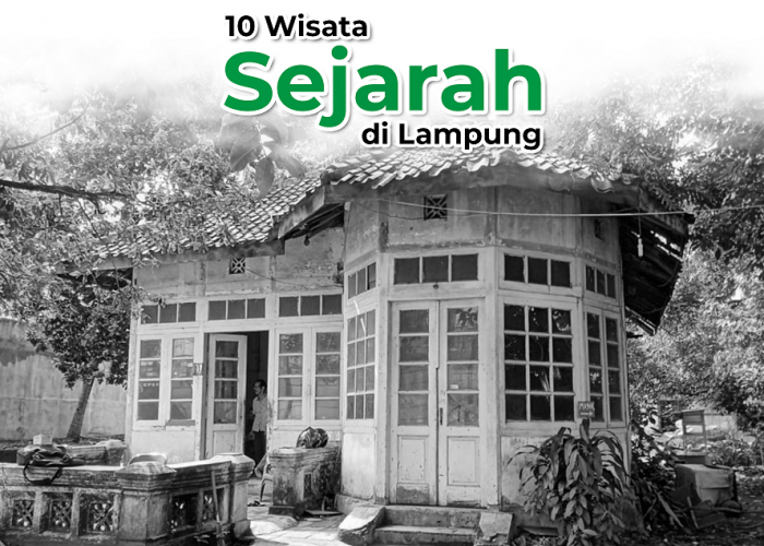 Menggali Makna Lampung, 10 Tempat Bersejarah yang Membawa Kembali Kisah Nenek Moyang